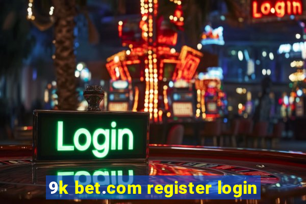 9k bet.com register login